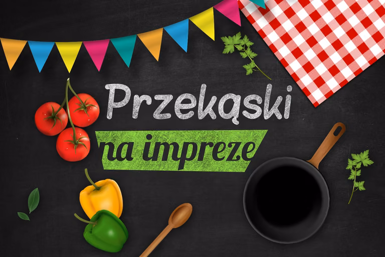 Najlepsze przekąski na imprezę