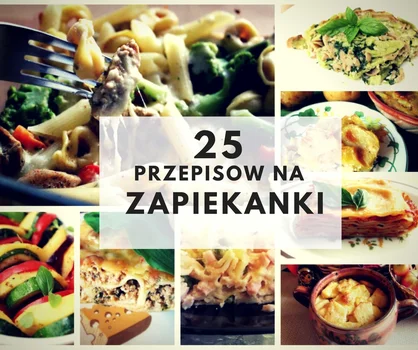 25 przepisów na zapiekanki