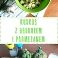 Kuskus z brokułem i parmezanem