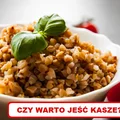 Sprawdź dlaczego warto regularnie spożywać KASZE