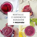 Koktajle z surowym burakiem - 7 przepisów