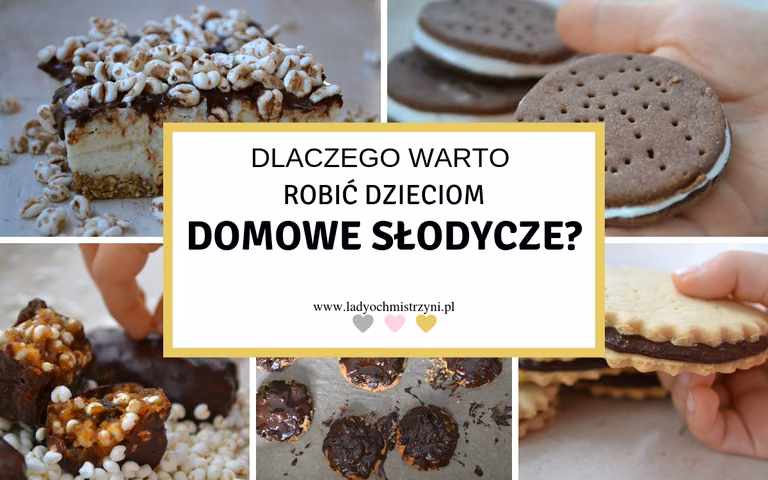 Dlaczego warto robić domowe słodycze?