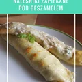 Przepis na naleśniki zapiekane pod beszamelem, z nadzieniem szpinakowym