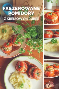 Faszerowane pomidory z kremowym puree