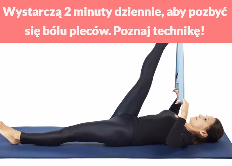 Wystarczą 2 minuty dziennie, aby pozbyć się bólu pleców. Poznaj skuteczną technikę!
