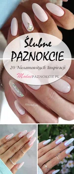 TOP 20 Niesamowitych Inspiracji na Ślubne Paznokcie!