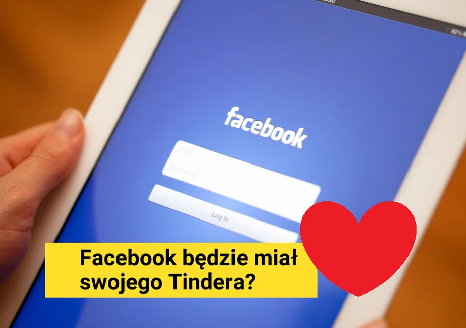Facebook będzie miał swojego Tindera? Sprawdź Facebook Dating