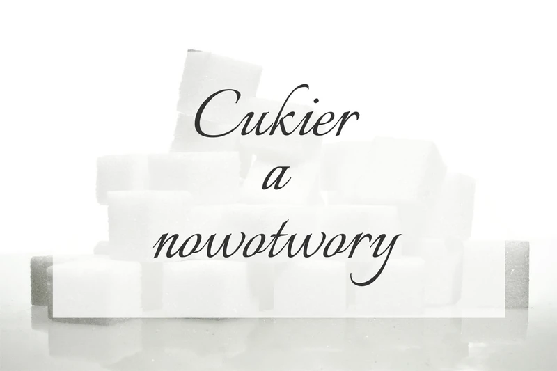 Cukier a nowotwory