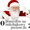 100 pomysłów na mikołajkowy prezent do 20zł