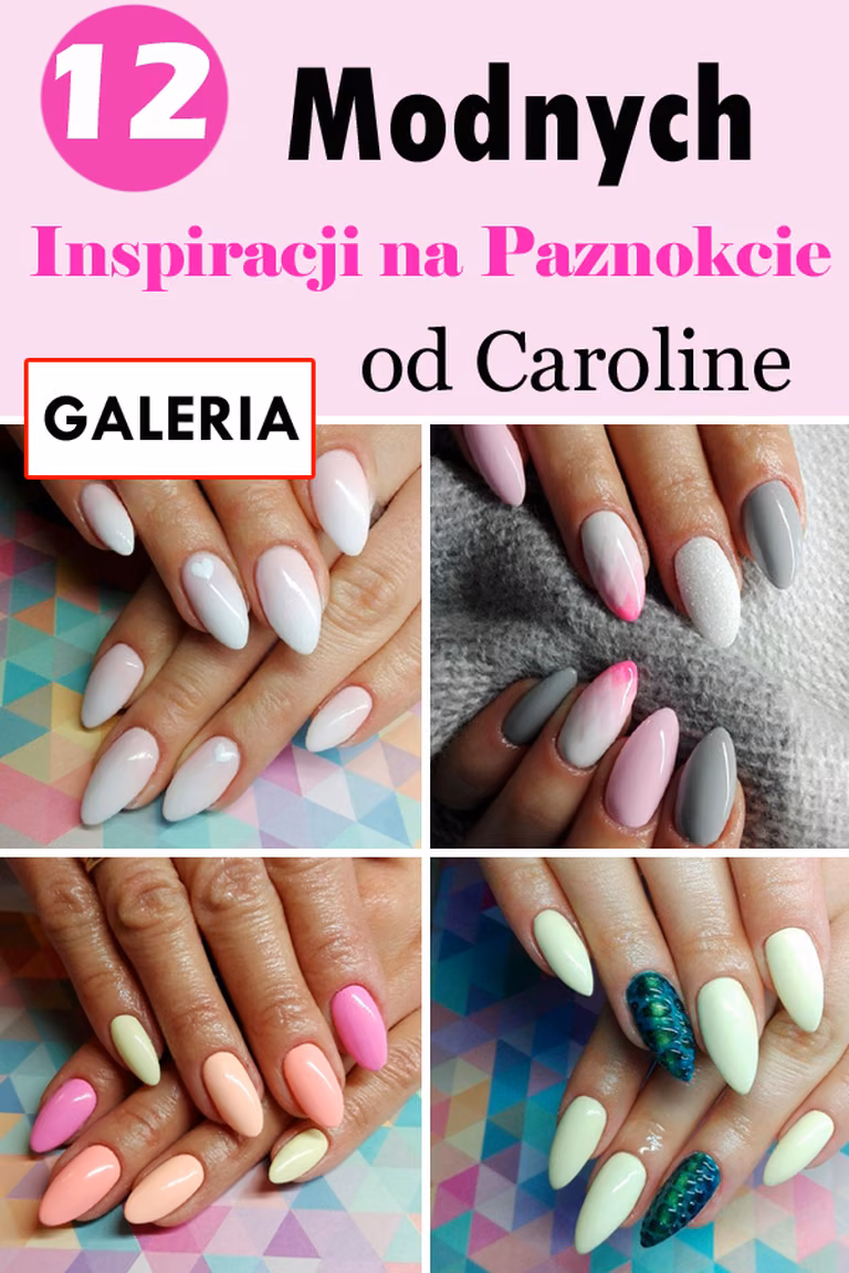 TOP 12 Prześlicznych i Modnych Inspiracji na Paznokcie od Caroline