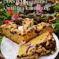 Pyszne ciasto z jagodami i kruszonką - Damsko-męskie spojrzenie na kuchnię