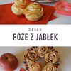 Romantyczny deser - róże z jabłek