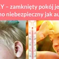 UPAŁY – zamknięty pokój jest tak samo niebezpieczny jak auto!