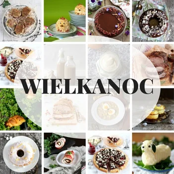 Najlepsze przepisy na Wielkanoc