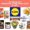 Co warto kupić w Lidlu? 20 zdrowych produktów