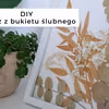 DIY Obraz z bukietu ślubnego • origamifrog.pl