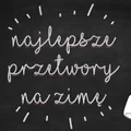 Najlepsze przetwory na zimę (do słoika)