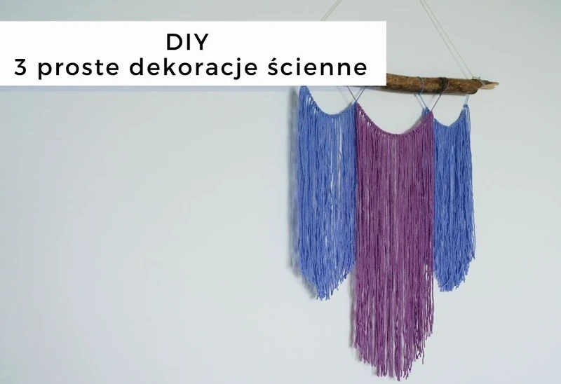 DIY 3 proste dekoracje ścienne z włóczki • origamifrog.pl