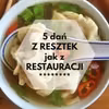Dania z resztek jak z restauracji