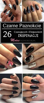 Czarne Paznokcie: TOP 26 Eleganckich Inspiracji na Czarny Manicure w Nowym Wydaniu!