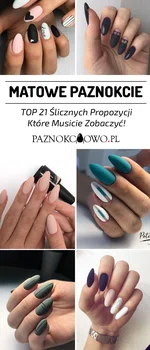 TOP 21 Ślicznych Propozycji na Matowe Paznokcie – Musicie Je Zobaczyć!