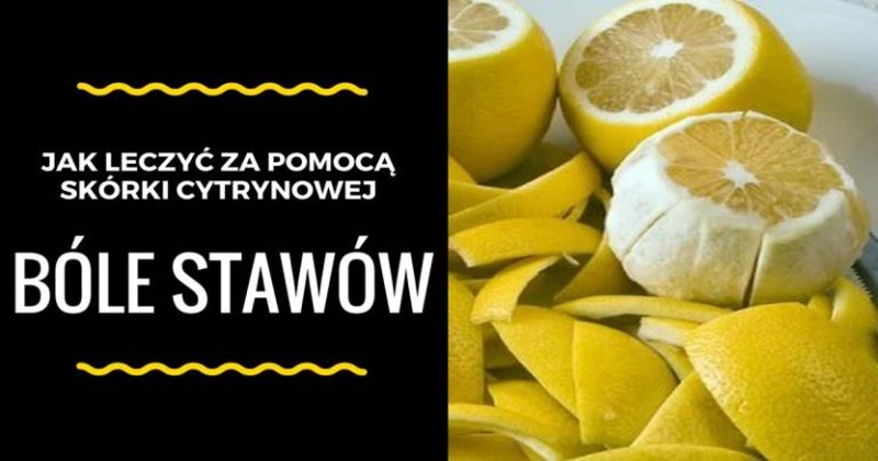 Jak leczyć ból stawów za pomocą skórki cytrynowej