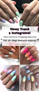 Nowy Trend z Instagrama! Takie Paznokcie Wyglądają Bajecznie! TOP 20+ Mega Modnych Inspiracji