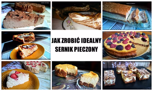 Jak zrobić idealny sernik pieczony