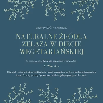 Naturalne źródła żelaza w diecie wegetariańskiej.