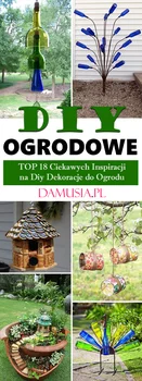 Ogrodowe DIY – TOP 18 Ciekawych Inspiracji na Diy Dekoracje do Ogrodu