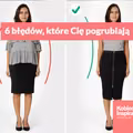 6 błędów w ubiorze, które Cię pogrubiają