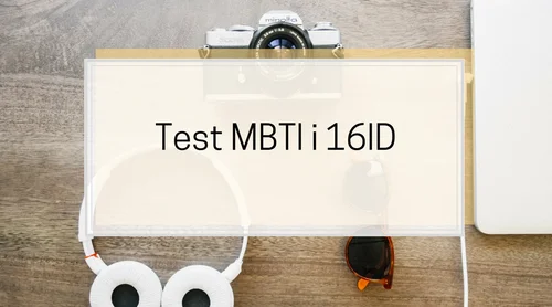 Test MBTI i 16ID. Jesteś osobowością Jobsa, Obamy czy Matki Teresy?