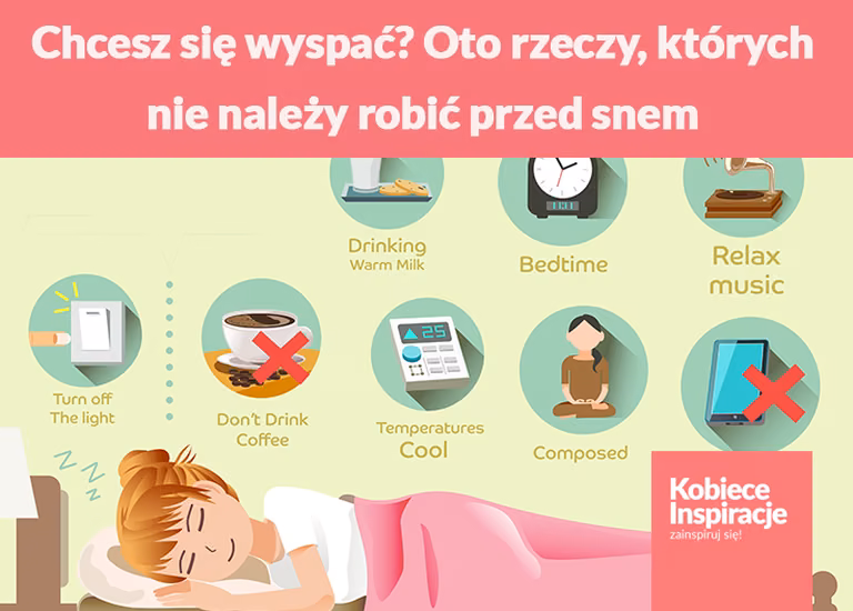 Chcesz się w końcu wyspać? Oto rzeczy, których nie należy robić przed snem