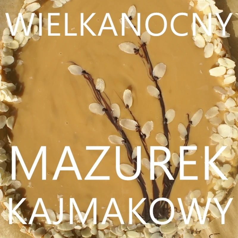 Wielkanocny mazurek kajmakowy