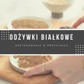 ZASADY PRZYGOTOWYWANIA POTRAW Z DODATKIEM ODŻYWKI BIAŁKOWEJ