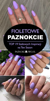 Fioletowe Paznokcie w Modnym Wydaniu – TOP 19 Szałowych Inspiracji na Ten Sezon