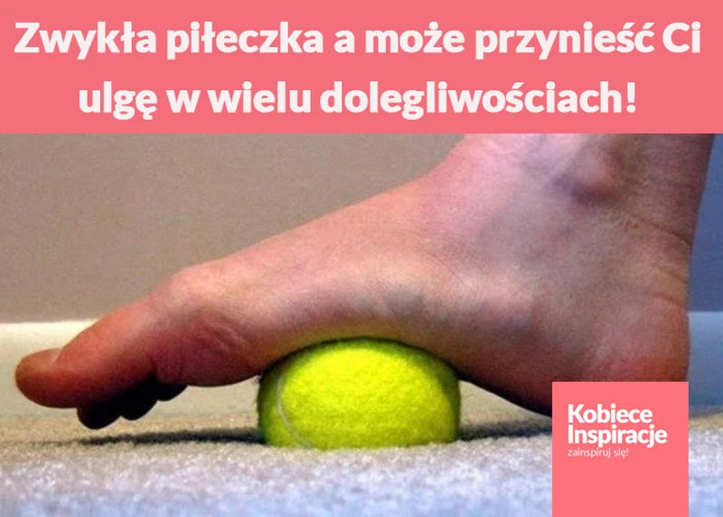 Zwykła piłeczka do tenisa może przynieść Ci ulgę w wielu dolegliwościach!  [video]