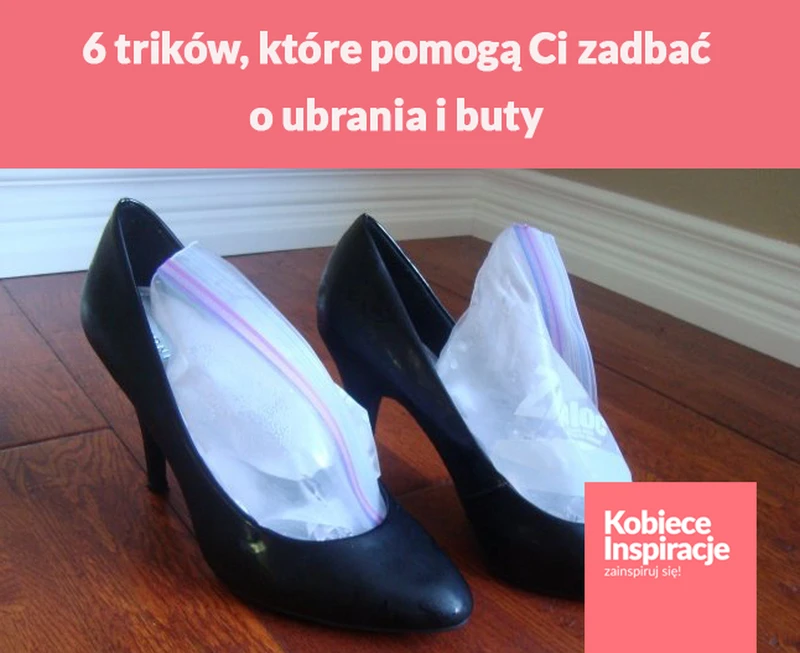 6 trików, które pomogą Ci zadbać o ubrania i buty.