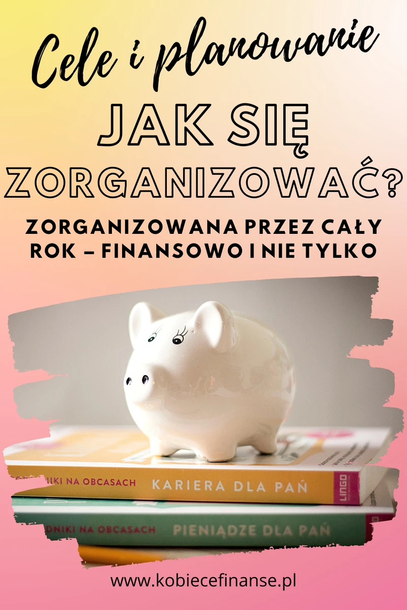 Jak się zorganizować? Zorganizowana przez cały rok - przydatne narzędzia