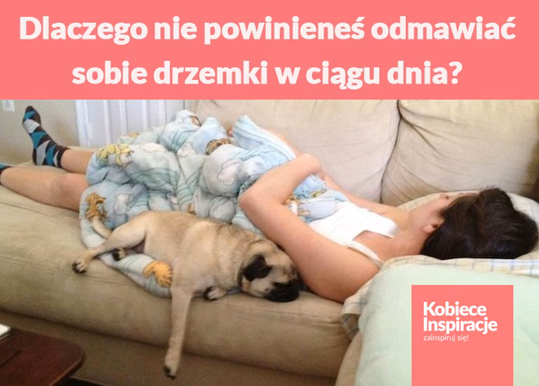 Dlaczego nie powinieneś odmawiać sobie drzemki w ciągu dnia?
