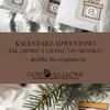 KALENDARZ ADWENTOWY – JAK ZROBIĆ I CO DAĆ DO ŚRODKA + grafiki
