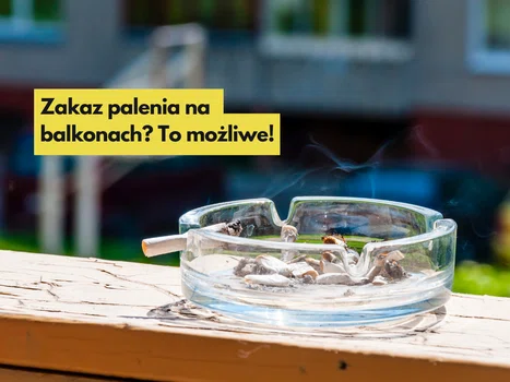 Zakaz palenia na balkonach? To możliwe!