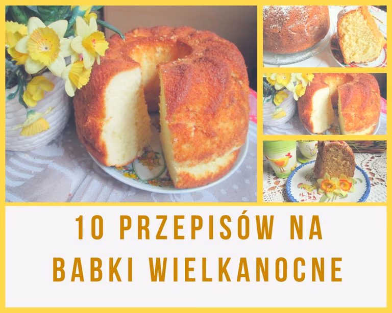 10 przepisów na Babki Wielkanocne