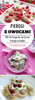 Pierogi z Owocami – TOP 10 Pysznych Przepisów na Pierogi na Słodko