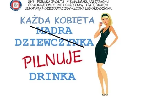 Mądra dziewczynka pilnuje drinka. Głupia daje się gwałcić?