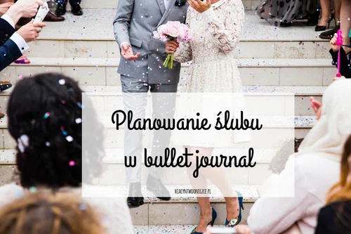 Planowanie ślubu z bullet journal