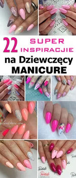 22 Super Inspiracje na Dziewczęcy Manicure, który Was zachwyci!