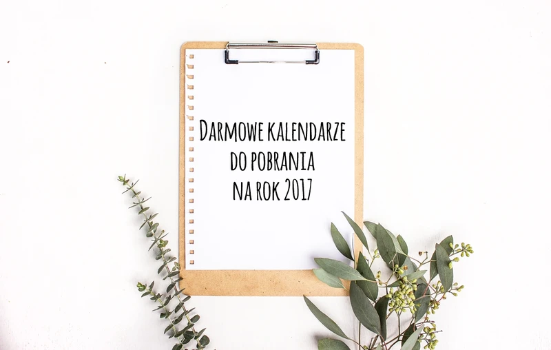 10 darmowych kalendarzy do pobrania na rok 2017