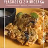Placuszki z kurczaka i pieczarek