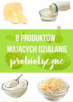 8 produktów działających probiotycznie